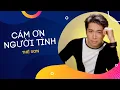Lagu Cám Ơn Người Tình | Trình bày: Thế Sơn | Sáng tác: Lam Phương