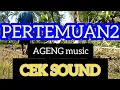 Download Lagu CEK SOUND PERTEMUAN2 INSTRUMEN AGENG MUSIK MANTAP BASS GLERR CLARITY