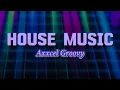 Download Lagu HOUSE MUSIC AXXCEL GROOVY DISCO JADUL JUNGLE JUICE DJ MIX FUNKY
