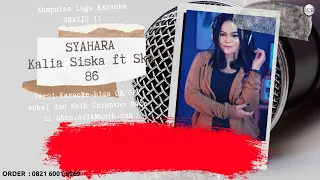 SYAHARA - KALIA SISKA ft SKA 86  Karaoke Tanpa Vokal