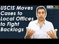 USCIS Moves Cases to Local Offices to Fight Backlogs