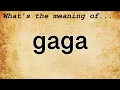 Gaga Meaning Definition of Gaga