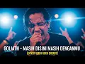 Download Lagu GOLIATH - MASIH DISINI MASIH DENGANMU  | VERSI ROCK ENERGY (Cover By Darung_Ka)
