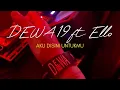 Download Lagu Dewa19 ft Ello - Aku Disini Untukmu