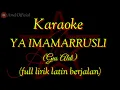 Download Lagu YA IMAMARRUSLI || VERSI KARAOKE (FULL LIRIK LATIN BERJALAN) Gus Aldi