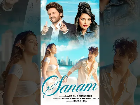 New Release - "SANAM". Singers - Javed Ali & Shannon k || #sanam #shannonk #javedali