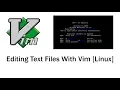 Editing Text Files With Vim Linux