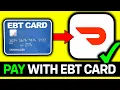 Can You Use EBT Card On Doordash How To Pay With EBT On Doordash