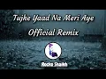 Tujhe Yaad Na Meri Aye | Official Remix | Exported By Rocko Shaikh