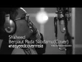 #nasyeedcovermsia BERPAUT PADA SABDAMU Cover by SHAHEED #nasyeedcovermsia 2015