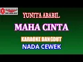 Download Lagu KARAOKE MAHA CINTA - YUNITA ABABIL (COVER) NADA CEWEK