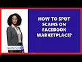 How To Spot Scams On Facebook Marketplace