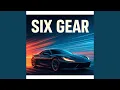 6 Gear