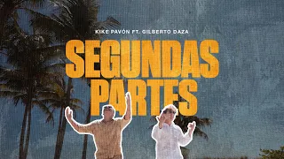 Segundas Partes - Kike Pavón y Gilberto Daza (Videoclip Oficial)
