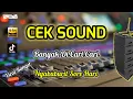 Download Lagu CEK SOUND DANGDUT BASS GLERR BIKIN WARGA BAHAGIA FULL BASS TERBAIK BANGET