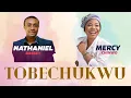 Lagu TOBECHUKWU - NATHANIEL BASSEY FT MERCY CHINWO || ONE HOUR LOOP ||