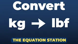 How to convert kilograms to pounds-force Physics Practice Problem