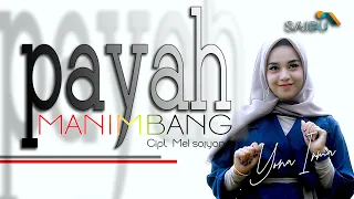 Download Yona Irma  PAYAH MANIMBANG Cipt. Mel Sofyan MP3