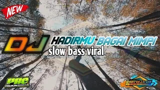 Download DJ HADIRMU BAGAI MIMPI || slow bass viral tik tok || raditya zafran ( PRC ) MP3