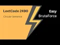 LeetCode 2490 Circular Sentence Simple Explanation with Code