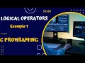 Demystifying Logical Operators A Step-by-Step Guide to C Programming
