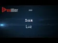 How to Pronounce Luz Luz in nan - Voxifier com
