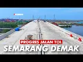 UPDATE PROGRES TOL SEMARANG DEMAK VIDEO DRONE FOOTAGE | TOL TANGGUL LAUT MATRAS BAMBU TERBARU