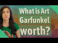 What is Art Garfunkel worth