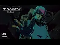 Download Lagu Patlabor 2 Opening | 4K | enhanced version