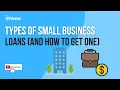 Types of Small Business Loans And How to Get One Explained