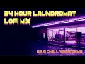 24 hour laundromat lofi mix