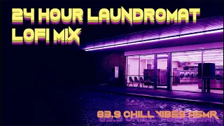 24 hour laundromat lofi mix