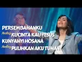 Download Lagu Persembahanku medley Kucinta Kau Yesus, Kunyanyi Hosana, Oh Tuhan Yesus Kerinduan Hatiku - GMS Live