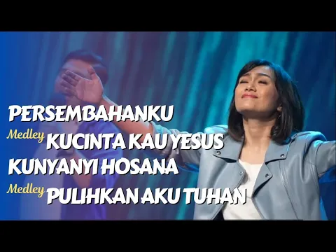 Download MP3 Persembahanku medley Kucinta Kau Yesus, Kunyanyi Hosana, Oh Tuhan Yesus Kerinduan Hatiku - GMS Live