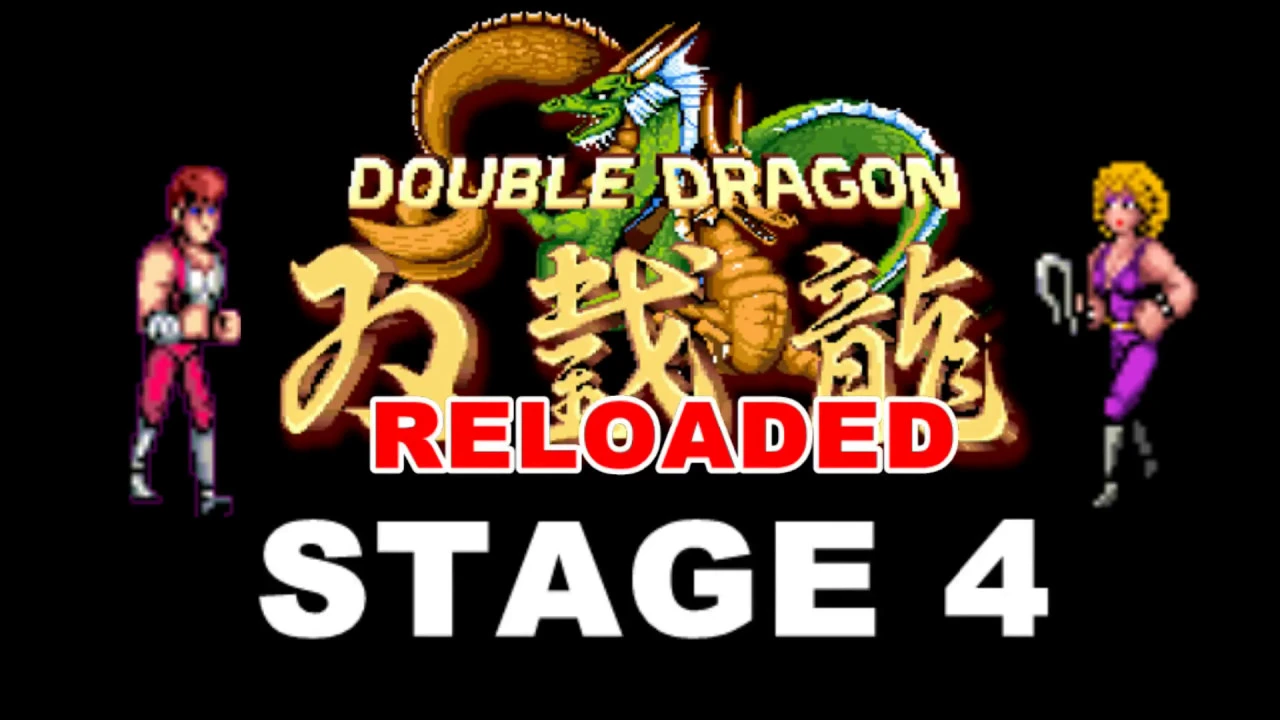 DOUBLE DRAGON - Reloaded (OPEN BOR) - Stage 4