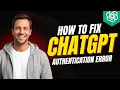 How To Fix ChatGPT Authentication Error 2026 Full Guide
