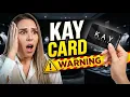Don t Get The Kay Card Until You Watch This
