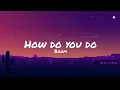 Download Lagu How do you do - Boom (lyrics) (mmsub)