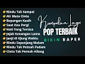 Download Lagu 🎶Kumpulan 10 Lagu Pop Terbaik Baper – Lagu Kenangan Santai Temani Kerja, Ngopi, dan Malam Sepi🎶