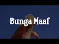 Download Lagu Bunga Maaf - The Lantis || \
