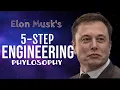 Elon Musk s 5 - Step Engineering Philosophy An Interview
