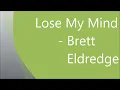 Lose My Mind | Brett Eldredge | Lyrics