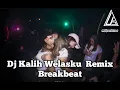 Dj Kalih Welasku Breakbeat - Stevendro Remix