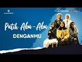 Download Lagu Denganmu - Putih Abu Abu