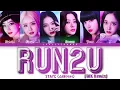 STAYC (스테이씨) – RUN2U (TAK Remix) Lyrics (Color Coded Han/Rom/Eng)