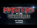 He-Man and the Masters of the Universe (Main Theme) – Epic Version | Dean Kopri