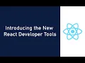 Introducing the New React DevTools
