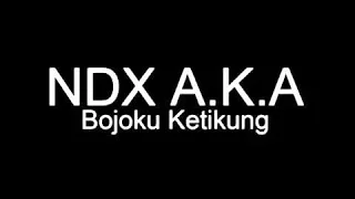 ndx aka bojoku ketikung chord lirik 