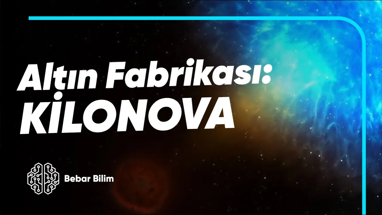 Altın Üreten Muhteşem Olay: KİLONOVA