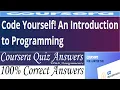 Code Yourself An Introduction to Programming Coursera Quiz Answers Week 1-5 Answers Assignments